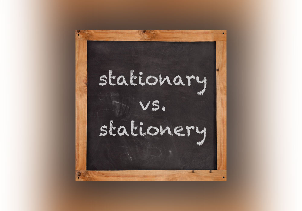 Stationary Vs Stationery Everything After Z By Dictionary